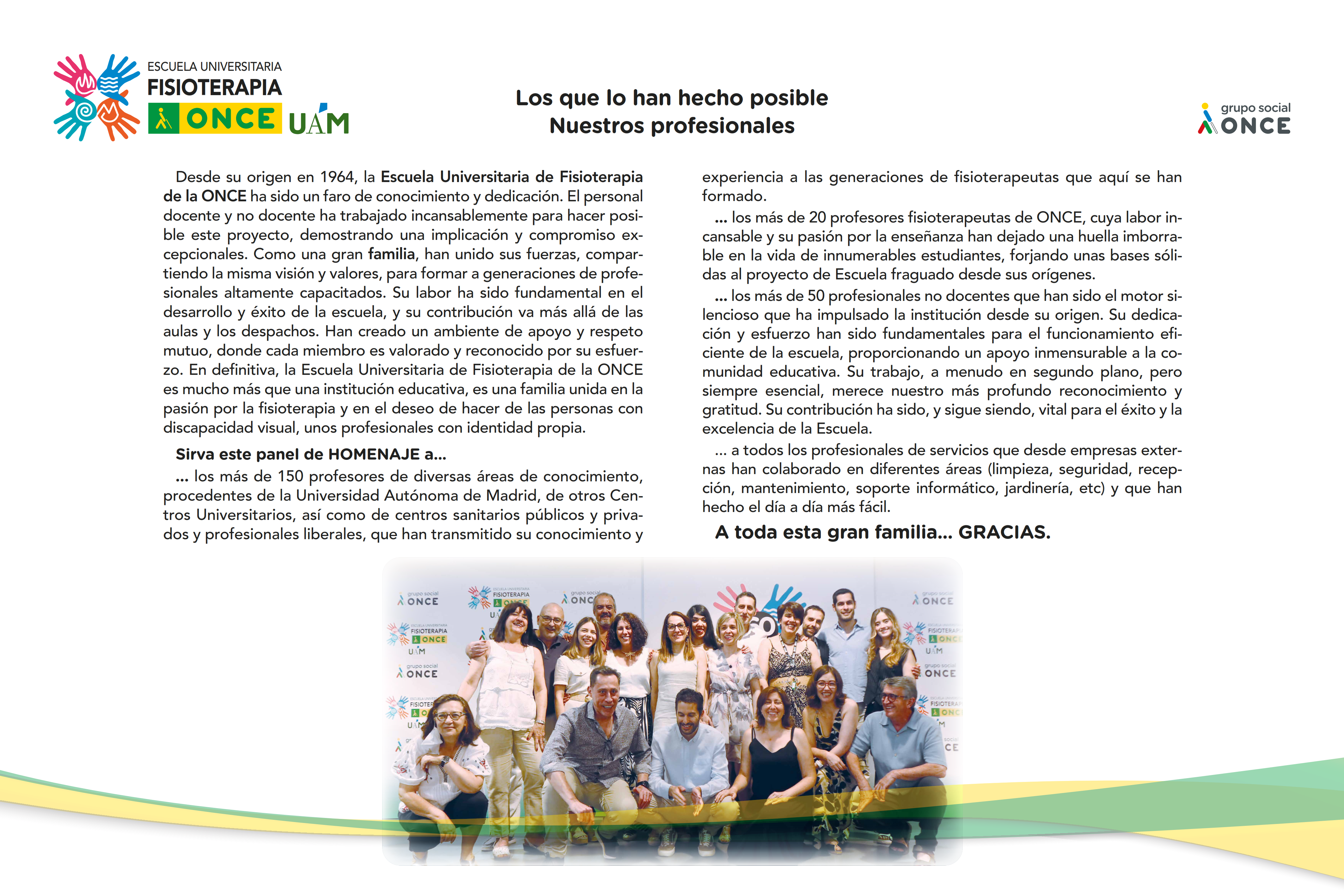 Imagen Panel 08:&nbsp;&nbsp;Los que lo han hecho posible. Nuestros profesionales